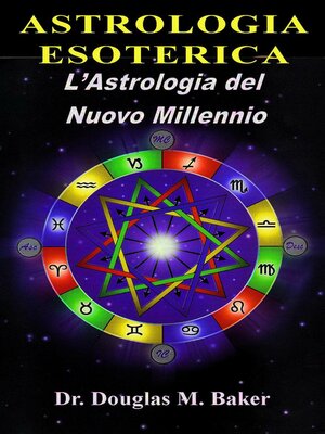cover image of Astrologia Esoterica--L'Astrologia del Nuovo Millennio Volume 1